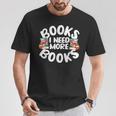I Need More Books Book Reader Themed T-Shirt Unique Gifts