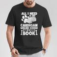 All i Need Is My Cardigan Welsh Corgi And a Good Book T-Shirt Unique Gifts