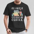 All I Need Is Cats Books And Coffee T-Shirt Unique Gifts All I Need Is Cats Books And Coffee T-Shirt Unique Gifts