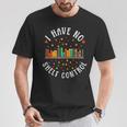 Have No Shelf Control Books Lover Bookworm Reader Reading T-Shirt Unique Gifts