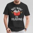 Not Now Im Reading Book T-Shirt Unique Gifts