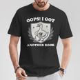 Oops I Got Another Book Books Lover Goose Quote T-Shirt Unique Gifts