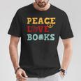 Peace Love Books s For Book Lovers T-Shirt Unique Gifts Peace Love Books s For Book Lovers T-Shirt Unique Gifts