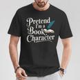 Pretend I'm A Book Character T-Shirt Unique Gifts