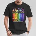 Radicalized By Basic Decency Books Rainbow LGBT Floral Women T-Shirt Unique Gifts