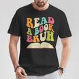 Read a Book Bruh English Teacher Groovy Retro Reading For Men Women T-Shirt Unique Gifts Read a Book Bruh English Teacher Groovy Retro Reading For Men Women T-Shirt Unique Gifts