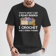 That What I Do I Read Books I Crochet I Know Things T-Shirt Unique Gifts That What I Do I Read Books I Crochet I Know Things T-Shirt Unique Gifts
