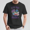 Read More Books Floral Book Reader Art Reading Lover Quote T-Shirt Unique Gifts Read More Books Floral Book Reader Art Reading Lover Quote T-Shirt Unique Gifts