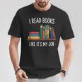 I Read Books Like Its My Job Reading Humor T-Shirt Unique Gifts