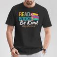 Read Books Be Kind Stay Weird Booklover And Book Reader T-Shirt Unique Gifts Read Books Be Kind Stay Weird Booklover And Book Reader T-Shirt Unique Gifts