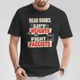 Read Books Lift Weights Fight Fascists Activist T-Shirt Unique Gifts Read Books Lift Weights Fight Fascists Activist T-Shirt Unique Gifts