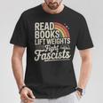 Read Books Lift Weights Fight Fascists Retro Vintage T-Shirt Unique Gifts Read Books Lift Weights Fight Fascists Retro Vintage T-Shirt Unique Gifts