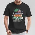 I Still Read Children's Books Fantasy Storybook Reader T-Shirt Unique Gifts I Still Read Children's Books Fantasy Storybook Reader T-Shirt Unique Gifts