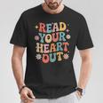 Read Your Heart Out Cute For Teacher Women Love Reading Book T-Shirt Unique Gifts Read Your Heart Out Cute For Teacher Women Love Reading Book T-Shirt Unique Gifts