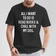 Reading For Book Lover Read Books Chill With Dog Men Women Girls Kids T-Shirt Unique Gifts