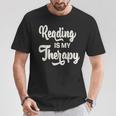 Reading Is My Therapy Book Lover Bookworm Reader T-Shirt Unique Gifts