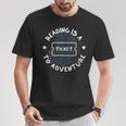 Reading Is A Ticket To Adventure Book Lover Reading Teacher T-Shirt Unique Gifts Reading Is A Ticket To Adventure Book Lover Reading Teacher T-Shirt Unique Gifts