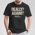 Really Again History Teacher Historical Book Student Men Women Kids T-Shirt Unique Gifts Really Again History Teacher Historical Book Student Men Women Kids T-Shirt Unique Gifts
