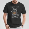 I Require Books Raccoon Bibliophile Literary T-Shirt Unique Gifts I Require Books Raccoon Bibliophile Literary T-Shirt Unique Gifts
