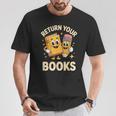 Return Your Books School Librarian T-Shirt Unique Gifts
