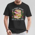 So Many Books But So Little Time T-Shirt Unique Gifts So Many Books But So Little Time T-Shirt Unique Gifts