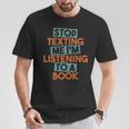 Stop Texting Me I'm Listening To A Book Audiobook T-Shirt Unique Gifts