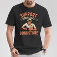 Support Your Local Bookstore Vintage Reader T-Shirt Unique Gifts Support Your Local Bookstore Vintage Reader T-Shirt Unique Gifts