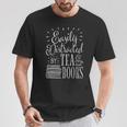 Tea Drinker Easily Distracted By Tea And Books T-Shirt Unique Gifts Tea Drinker Easily Distracted By Tea And Books T-Shirt Unique Gifts