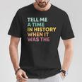 Tell Me A Time In History When It Was The Banned Books T-Shirt Unique Gifts