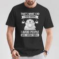 That's What I Do Read Books I Avoid People And I Know Things T-Shirt Unique Gifts