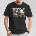 That's What I Do I Read Books I Drink Tea & I Know Things T-Shirt Unique Gifts That's What I Do I Read Books I Drink Tea & I Know Things T-Shirt Unique Gifts