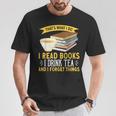 That’s What I Do Read Books I Drink Tea And I Forget Things T-Shirt Unique Gifts