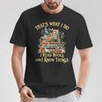 That's What I Do I Read Books And I Know Things Book Floral T-Shirt Unique Gifts