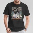 Tired Moms Book Club Coffee Chaos & Chapters Mother's Day T-Shirt Unique Gifts Tired Moms Book Club Coffee Chaos & Chapters Mother's Day T-Shirt Unique Gifts