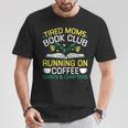 Tired Moms Book Club Coffee Chaos Chapters T-Shirt Unique Gifts Tired Moms Book Club Coffee Chaos Chapters T-Shirt Unique Gifts