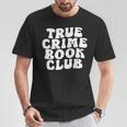 True Crime Book Club T-Shirt Unique Gifts