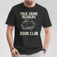 True Crime Readers Book Club Coffee Lovers T-Shirt Unique Gifts True Crime Readers Book Club Coffee Lovers T-Shirt Unique Gifts
