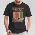 Vintage Support Your Local Library Book Readers Lovers T-Shirt Unique Gifts Vintage Support Your Local Library Book Readers Lovers T-Shirt Unique Gifts