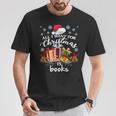 All I Want For Christmas Is Books For Book Worms T-Shirt T-Shirt Unique Gifts
