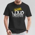 Warning Loud Librarian Library Bookkeeper Book Reading T-Shirt Unique Gifts