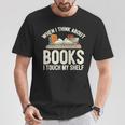 When I Think About Books I Touch My Shelf Book Lovers Read T-Shirt Unique Gifts