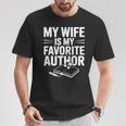 My Wife Is My Favorite Author Book Lover T-Shirt Unique Gifts My Wife Is My Favorite Author Book Lover T-Shirt Unique Gifts