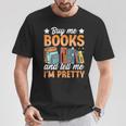 Women's Buy Me Books And Tell Me I'm Pretty T-Shirt Unique Gifts