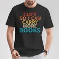 Women's I Lift So I Can Carry More Books Reading Lovers Workout T-Shirt Unique Gifts Women's I Lift So I Can Carry More Books Reading Lovers Workout T-Shirt Unique Gifts