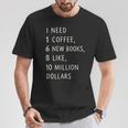 Women's I Need 1 Coffee 6 New Books 10 Million Dollars Quote T-Shirt Unique Gifts