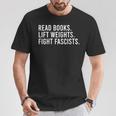 Women's Read Books Lift Weights Fight Fascists Reading Activism T-Shirt Unique Gifts