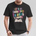 World Book Day 2026 Costume It's a Good Day To Read a Book T-Shirt Unique Gifts