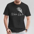 Write On Novelist Book Writer Quill Writing T-Shirt Unique Gifts