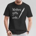 Writers Gotta Write Author Book Journalist Novelist T-Shirt Unique Gifts Writers Gotta Write Author Book Journalist Novelist T-Shirt Unique Gifts