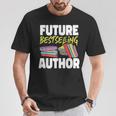 Writing Book Novel Writer & Published Author Future T-Shirt Unique Gifts Writing Book Novel Writer & Published Author Future T-Shirt Unique Gifts